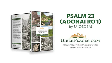 Psalm 23 - Adonai Ro'i by Miqedem - illustrated by the Photo Companion to the Bible