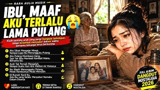DJ dangdut nostalgia terbaik✨ Sedih Tentang Ibu | Ibu, Maaf Aku Terlalu Lama Pulang | DJ Slow Remix 