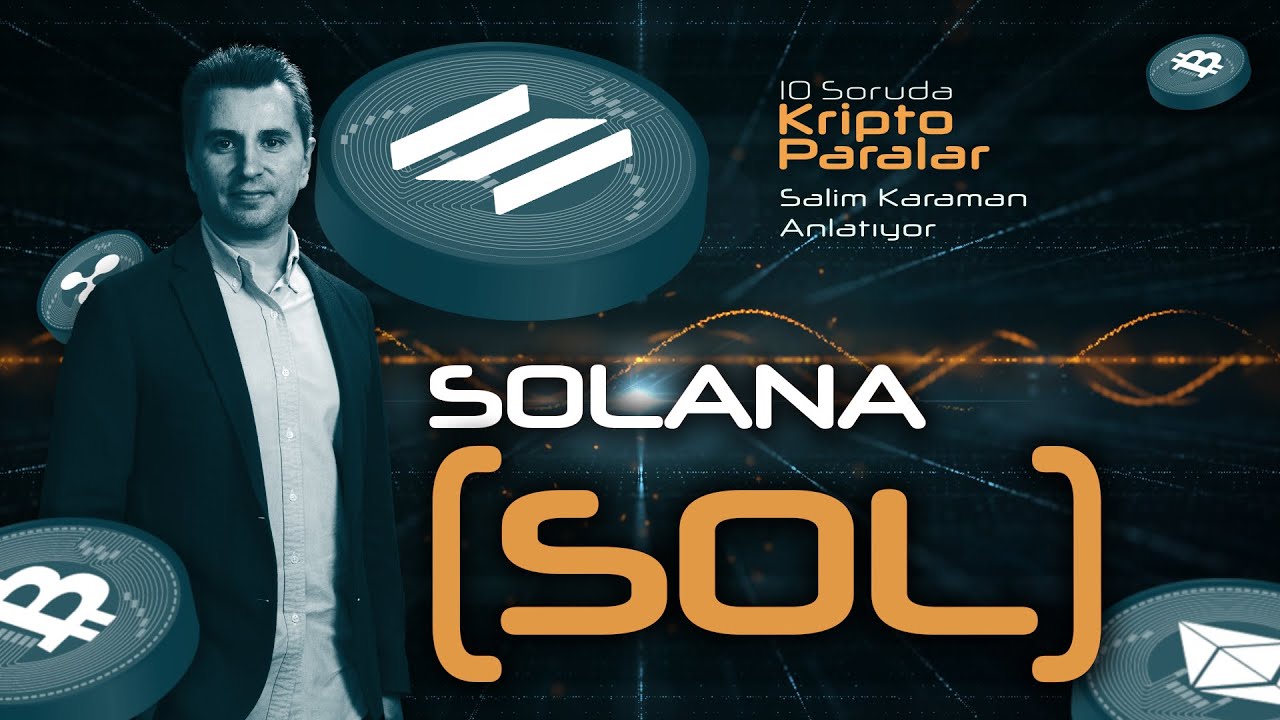 Solana (SOL) Hakkında Bilmeniz Gereken Her Şey - 10 Soruda Kriptoparalar #15