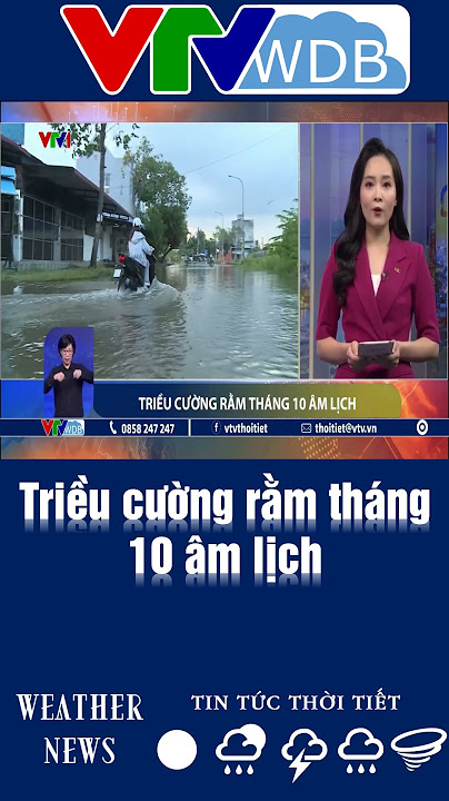 Triều cường rằm tháng 10 âm lịch | VTVWDB