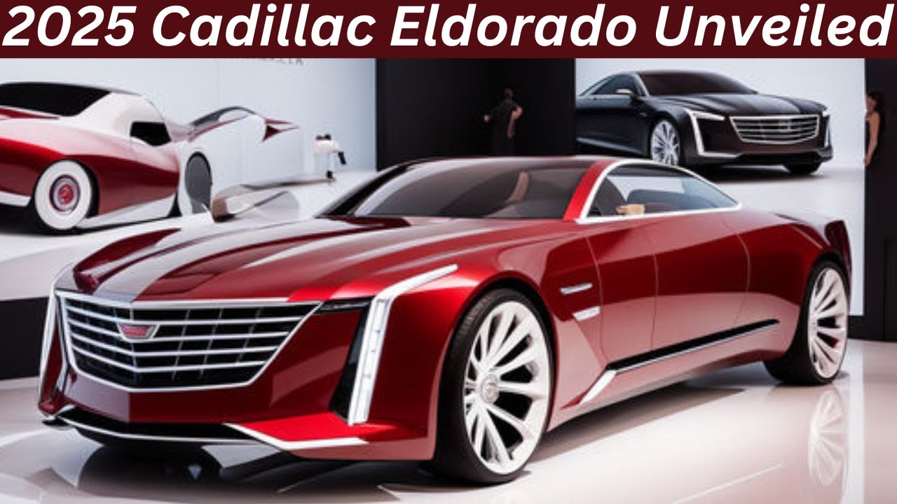 2025 Cadillac Eldorado Unveiled The Game Changing Luxury Car You Won