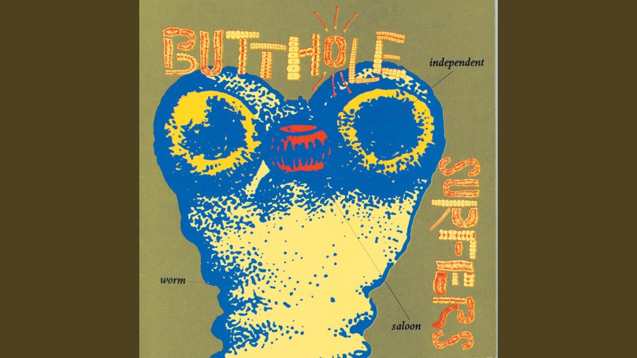 BUTTHOLE SURFERS: INDEPENDENT WORM Sixth Studio Album (1993)