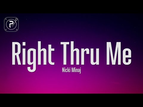 Nicki Minaj - Right Thru Me