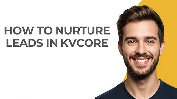 How to Nurture Leads In Kvcore - GUIDE!
