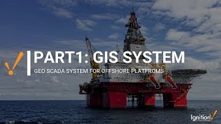 Geo SCADA For Offshore - Part1: GIS System (Inductive Automation Perspective)