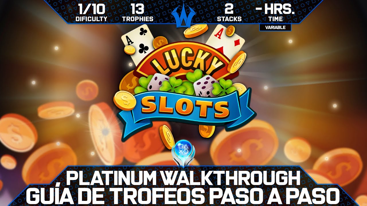 Lucky Slots 🏆 Guía de Trofeos y Logros Trophy & Achievements Guide