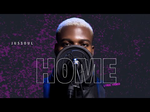 Jussoul - Home Lyric Video