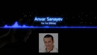 Yor yor (Minus) karaoke version - Anvar Sanayev @dmdn_music