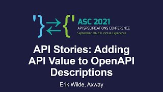 API Stories: Adding API Value to OpenAPI Descriptions - Erik Wilde, Axway