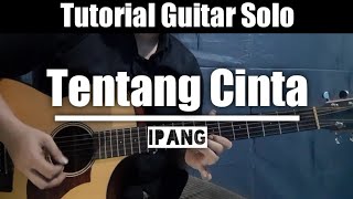 Tutorial Gitar (Ipang - Tentang Cinta) || Solo || Lengkap & Detail