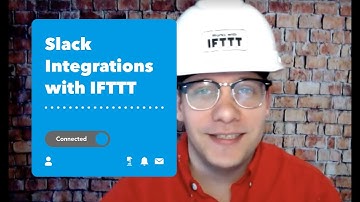 Slack Integrations with IFTTT - Automate your business