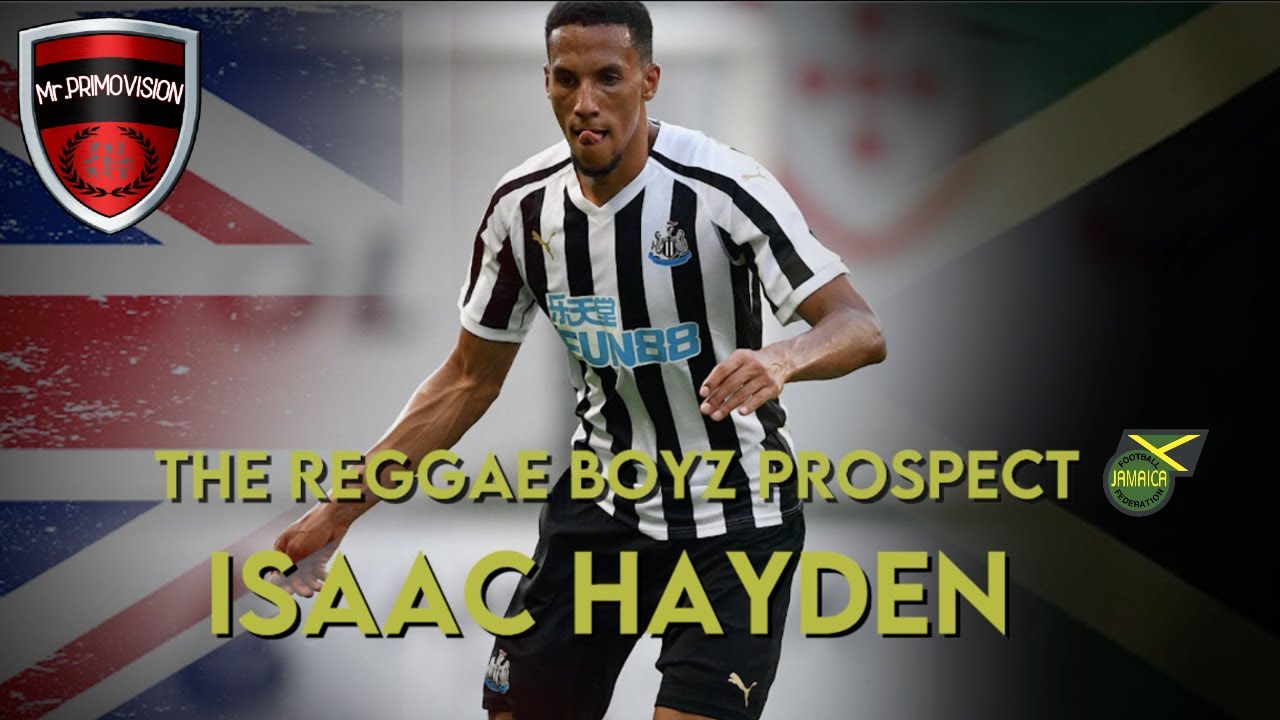 ISAAC HAYDEN || REGGAE BOYZ PROSPECT || NEWCASTLE UNITED MIDFIELDER 2021.
