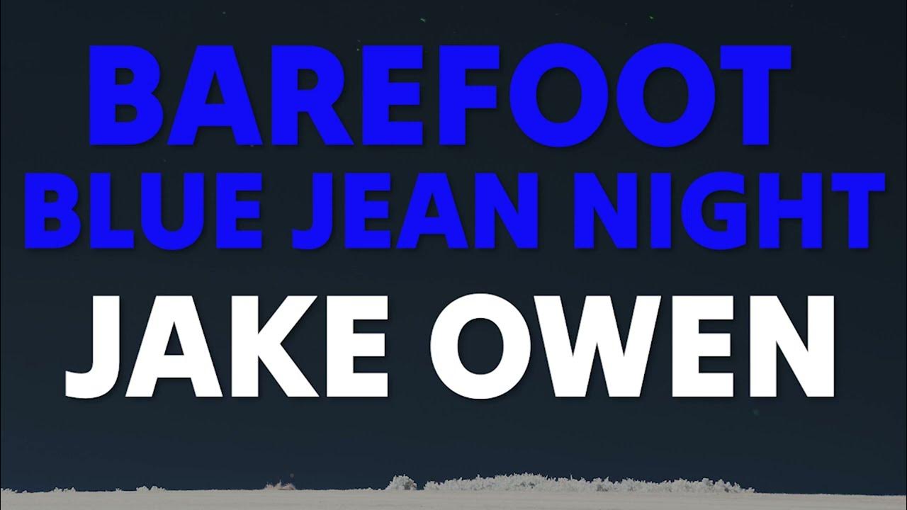Jake Owen Barefoot Blue Jean Night Lyrics Jake Owen - Barefoot Blue Jean Night (Lyrics) - YouTube