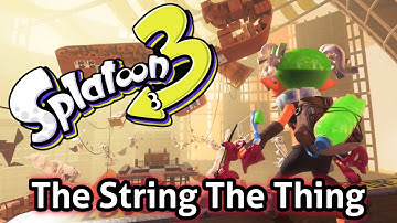 The string the thing Splatoon 3 Story mode Walkthrough