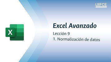 09. Excel Avanzado: Normalización de datos 1/3