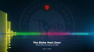 The Bloke Next Door - Time (The Currency Of Life) #Edm #Trance #Club #Dance #House