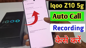 Iqoo z10 5g Me Call Recording Setting Kaise Kare | Auto Call Recording In Iqoo z10 5g