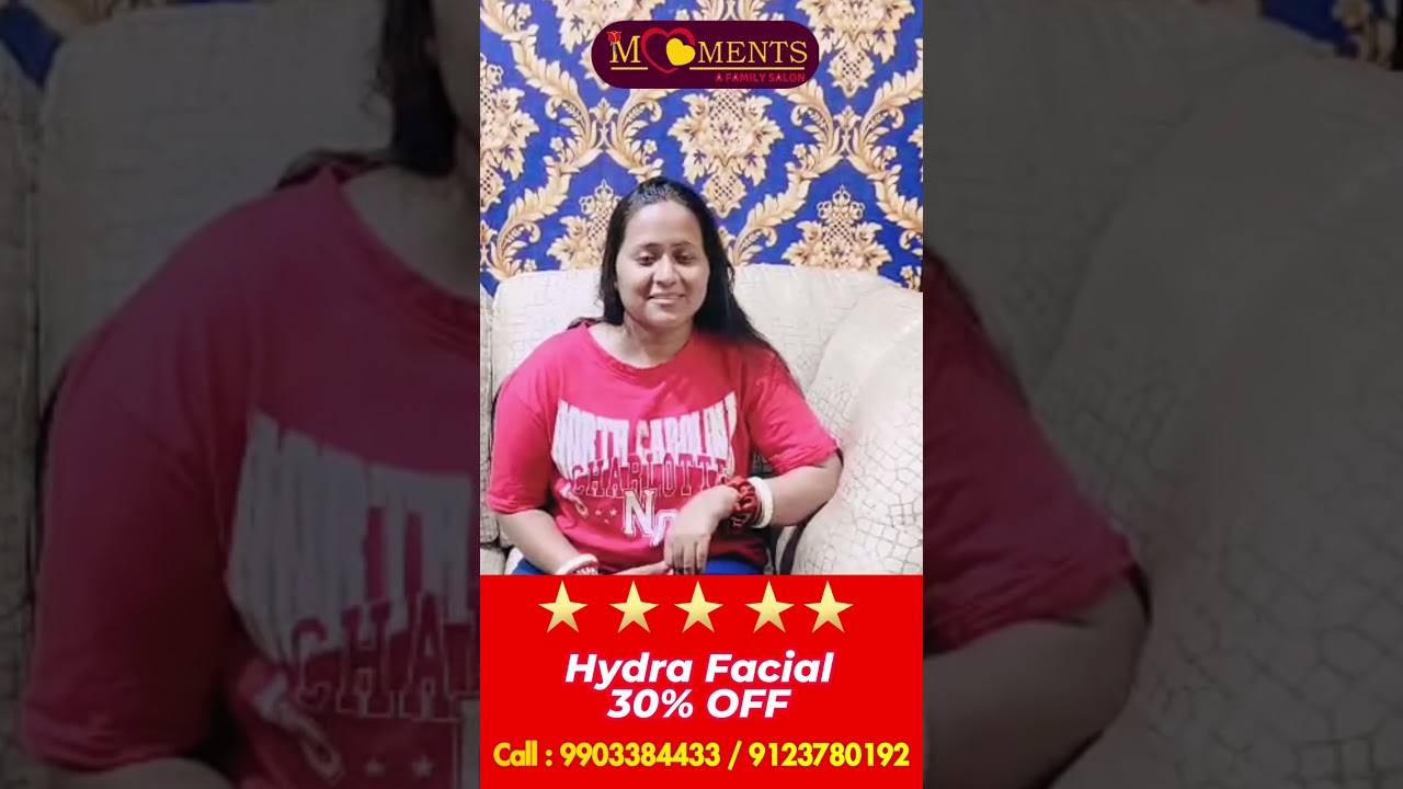 Customer Review | Hydra Facial REVIEW | Feedback | Testimonial | Moments Salon