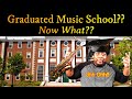 So You Graduated From Music School...