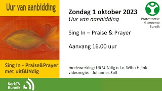 zo. 1 oktober 2023 - Sing In: Praise & Prayer met UitBUNdig