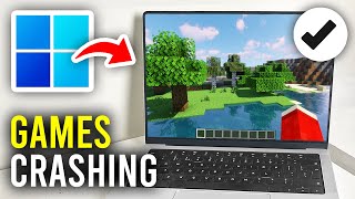 How To Fix Games Crashing In Windows 11 On PC & Laptop - Full Guide