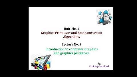 Lecture 1: Introduction and Graphics Primitives