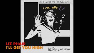 Watch Liz Phair Ill Get You High video