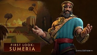 CIVILIZATION VI - First Look: Sumeria