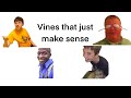 Vines that just make sense