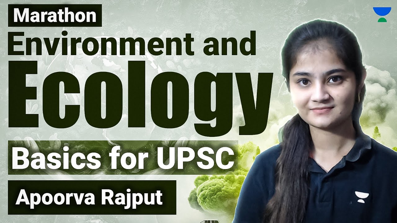 [Marathon] Basics of Environment & Ecology in One Video | UPSC 2025/26 ...