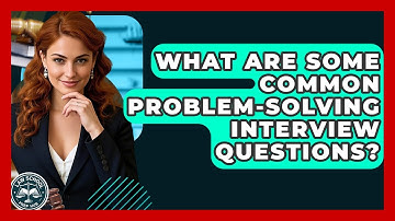 What Are Some Common Problem-Solving Interview Questions? - Law School Prep Hub