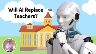 Will Artificial Intelligence and Robots Replace Teachers? | AI in Education Wealth