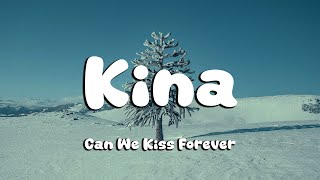Download lagu Kina - Can We Kiss Forever? (Lyrics) ft. Adriana Proenza