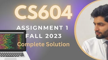 CS604 Assignment 1 2023 Solution By Soban