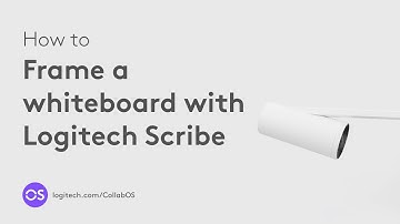 How to Frame a Whiteboard with Logitech Scribe l Logitech CollabOS
