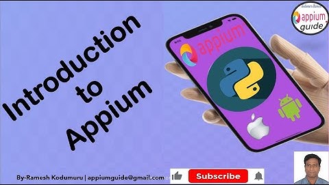 [Appium/Python Tutorial] Part-1: Introduction to Appium | What is Appium