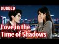 Love in the Time of Shadows(DUBBED) [2026 New version] #drama