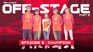 BIGETRON RED ALIENS CHAMPION AGAIN! -  OFF STAGE PMPL Final Season 1 Episode 6