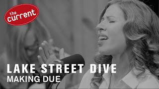 Lake Street Dive - Making Due (live performance for The Current)