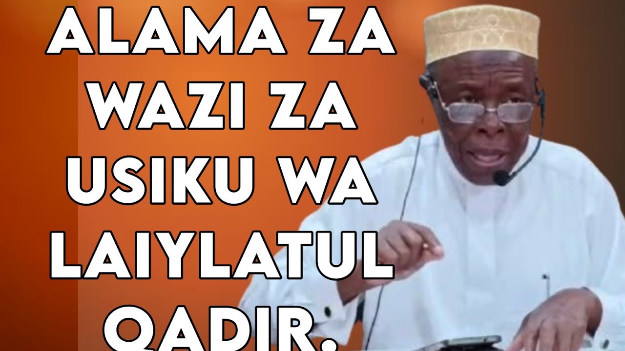 SHEKH RUSAGANYA ATAJA ALAMA ZA WAZI ZA USIKU WA LAIYLATUL QADIR.
