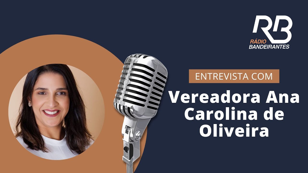 Entrevista com Ana Carolina Oliveira, 2ª vereadora mais votada em SP ...