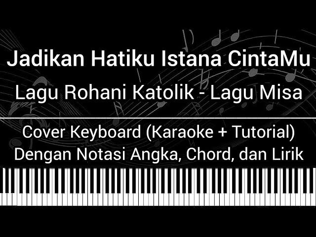 Not Angka Lagu Jadikan Hatiku Istana Cintamu Jadikan Hatiku Istana CintaMu - Lagu Rohani (Not Angka, Chord, Lirik) Cover Keyboard (Karoke) - YouTube