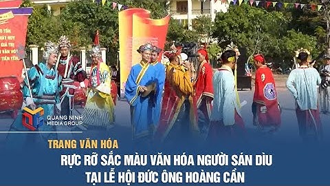 Rực rỡ sắc màu văn hóa người Sán Dìu tại lễ hội Đức ông Hoàng Cần