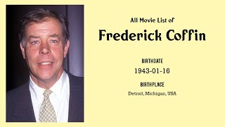 Frederick Coffin Movies list Frederick Coffin| Filmography of Frederick Coffin