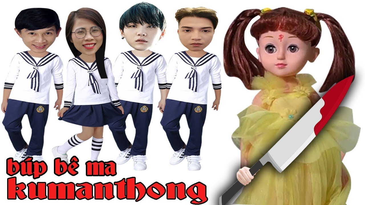 NTN VLOG và búp bê ma KUMANTHONG - Câu Chuyện Vui - Đoàn Vlog - YouTube