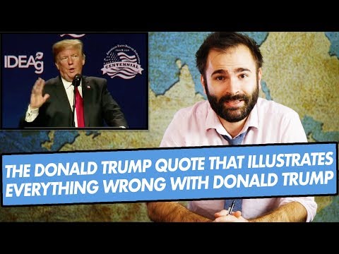 The Donald Trump Quote That Illustrates Everything Wrong With Donald Trump - SOME MORE NEWS