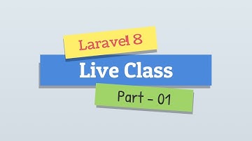 Laravel 8 - Live Class Part - 01
