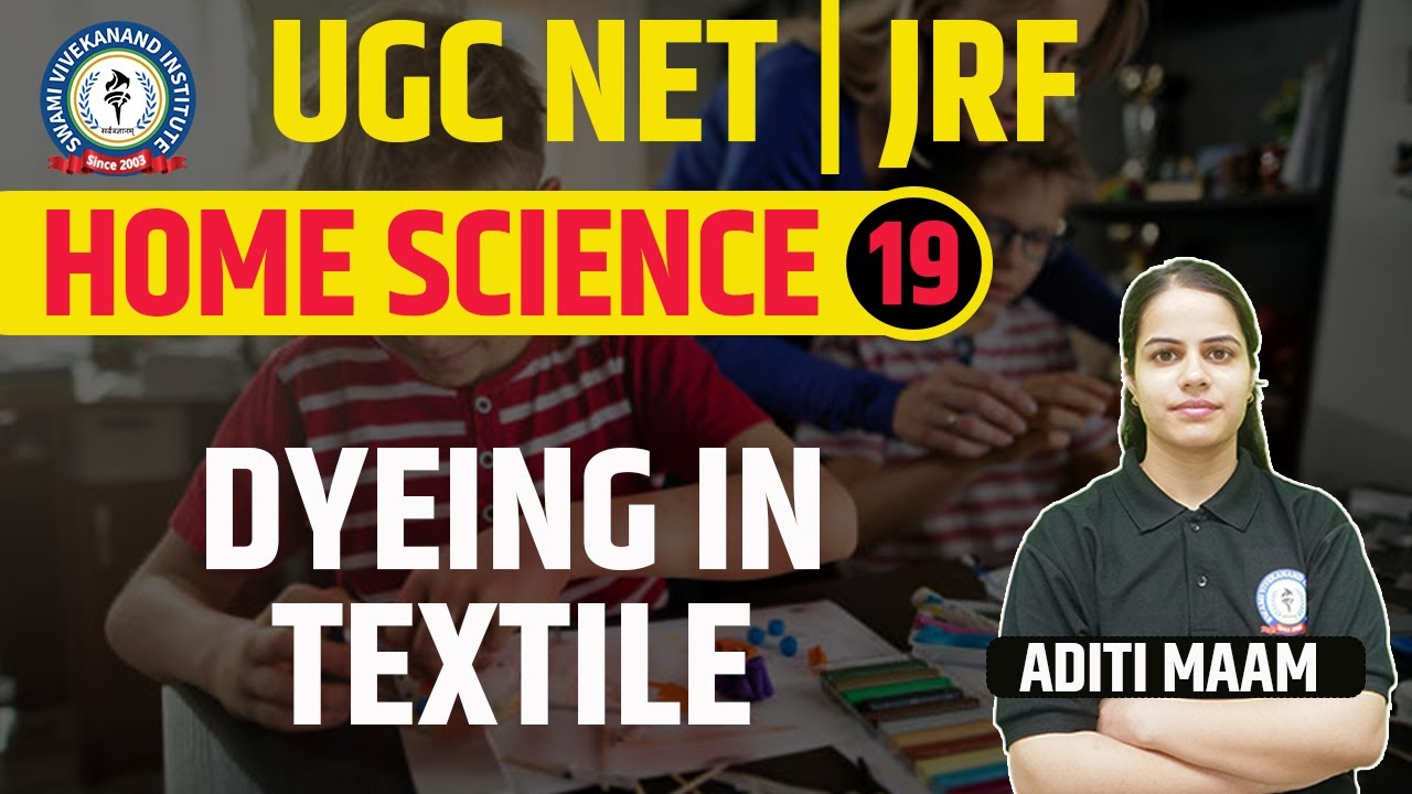 DYEING IN TEXTILE | HOME SCIENCE | LEC 19 | UGC NET | BY ADITI MAAM