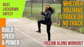 BEAT LOCKDOWN! REAL WORKOUT TRAIN SAFELY WHERE YOU CAN - INDOOR SEASON PREP FOR SPRINTERS & JUMPERS