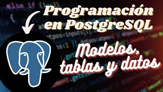 CURSO POSTGRESQL 1/4 | Modelo, tablas, datos | Tutoprogra